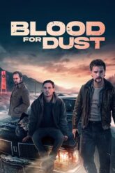 Download Blood for Dust (2024) Dual Audio {Hindi-English} BluRay 480p [400MB] | 720p [1GB] | 1080p [2.2GB]