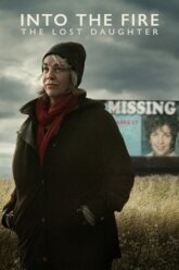 Download Into the Fire: The Lost Daughter (2024) (Season 1) Dual Audio {Hindi-English} NetFlix WEB-DL 480p | 720p | 1080p