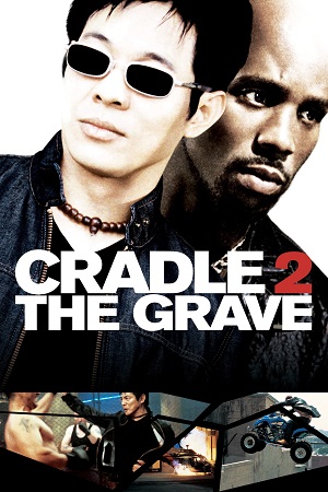 Download Cradle 2 the Grave (2003) BluRay Dual Audio {Hindi-English} 480p [440MB] | 720p [870MB] | 1080p [1.6GB]