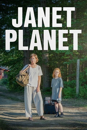 Download Janet Planet (2023) WEB-DL Dual Audio {Hindi-English} 480p [400MB] | 720p [1GB] | 1080p [2.4GB]