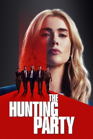 Download The Hunting Party (2025) Season 1 + 2 Dual Audio {Hindi-English} WEB Series 480p, 720p & 1080p WEB-DL ESub || S02E04 Added!