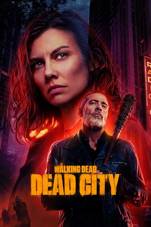 Download The Walking Dead: Dead City (Season 1 – 2) [S02E08 Added] English WEB Series 720p | 1080p WEB-DL